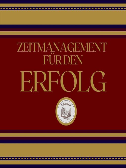 Title details for Zeitmanagement Für Den Erfolg by LIBROTEKA - Wait list